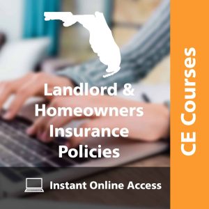 Landlord and Homeowners Insurance Policies (7 CE Hrs FL)